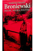 Broniewski Miłość wódka polityka