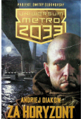 Metro 2033 Uniwersum  Za horyzont