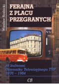 Ferajna z Placu Przegranych.