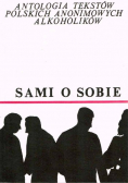 Sami o sobie Antologia tekstów polskich anonimowych alkoholików