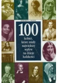 100 kobiet które miały największy wpływ na dzieje ludzkości