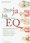 Twoje emocjonalne ja Jak podnieść swoje EQ
