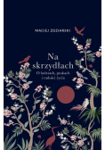 Na skrzydłach. O ludziach, ptakach i radości życia