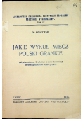 Jakie wykuł miecz Polski granice 1934 r.