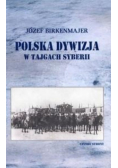 Polska Dywizja w tajgach Syberii