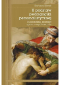 U podstaw pedagogiki personalistycznej