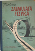 Zajmująca fizyka. Tom I i II