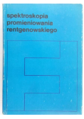 Spektroskopia promieniowania rentgenowskiego