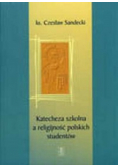 Katecheza szkolna a religijność polskich studentów