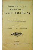 Świątobliwy  żywot wielebnego ojca Fr M P Libermanna 1906 r