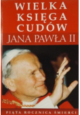 Wielka księga cudów Jana Pawła II