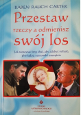 Przedstaw rzeczy a odmienisz swój los