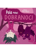 Pola mówi: Dobranoc!