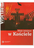Religia 1 Moje miejsce w Kościele Podręcznik Szkoła ponadgimnazjalna