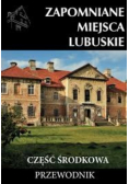 Zapomniane miejsca Lubuskie część środkowa
