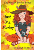 Just Me. Morley.