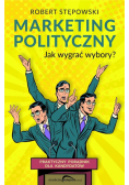 Marketing polityczny. Jak wygrać wybory?