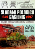 Śladami Polskich Gąsienic 1939 - 1947 Polskie oddziały pancerne na zachodzie  Tom 6 Pułk 6 Pancerny