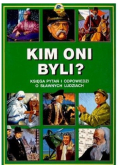 Kim oni byli