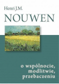 O wspólnocie, modlitwie, przebaczeniu