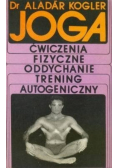 Joga ćwiczenia fizyczne oddychanie trening autogeniczny