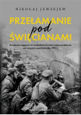Przełamanie pod Święcianami. Działania wojenne...