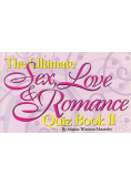 The Ultimate Sex Love and Romance Quiz Book II