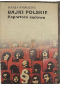 Bajki polskie Reportaże sądowe