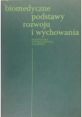 Biomedyczne podstawy rozwoju i wychowania