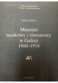 Mecenat naukowy i oświatowy w Galicji 1860 - 1918