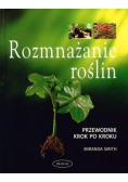 Rozmnażanie roślin przewodnik krok po kroku