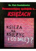 Porozmawiajmy spokojnie o Księżach