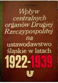 Wpływ centralnych organów Drugiej Rzeczypospolitej na ustawodawstwo śląskie w latach 1922 - 1939
