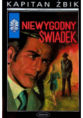 Kapitan Żbik Niewygodny świadek