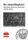 Ku niepodległości Kierunek północno-wschodni
