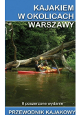 Przewodnik kajakowy. Kajakiem w okolicach Warszawy
