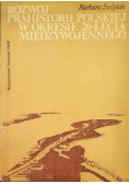 Rozwój prahistorii polskiej w okresie 20-lecia międzywojennego