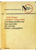 Rewolucja neolityczna i jej znaczenie dla rozwoju kultury europejskiej