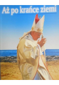 Aż po krańce ziemi