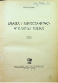 Miasta i Mieszczaństwo w Dawnej Polsce 1949 r.