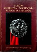 Europa Środkowa i Wschodnia w polityce Piastów