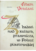 Z badań nad kulturą prawniczą w Polsce piastowskiej