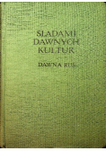 Śladami dawnych kultur Dawna Ruś