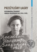 Przeżyliśmy Łagry