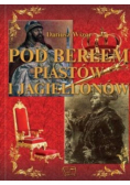 Pod berłem Piastów i Jagiellonów