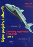 Tajne projekty Luftwaffe tom 1 Samoloty myśliwskie 1939 1945