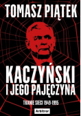 Kaczyński i jego pajęczyna Tkanie sieci 1949 - 1995
