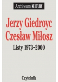 Jerzy Giedroyc Czesław Miłosz Listy 1973 - 2000