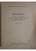 Mechanika, Statystyka, Kinematyka, Dynamika punktu u układu punktów materialnych, kinetyka ciał sztywnych
