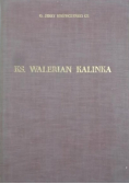 Ks Walerian Kalinka Życie i działalność